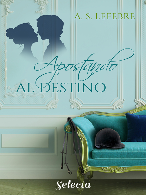 Title details for Apostando al destino by A.S. Lefebre - Available